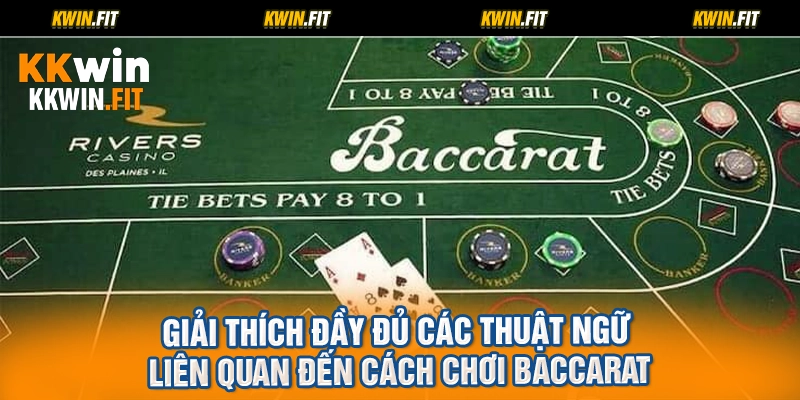 Giải thích đầy đủ các thuật ngữ liên quan đến cách chơi baccarat