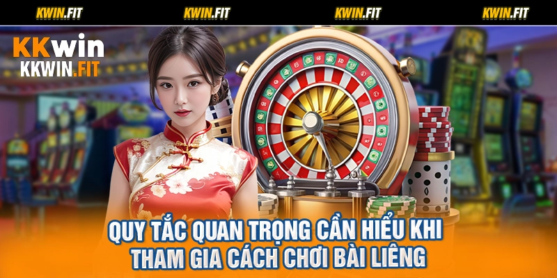 Quy tắc quan trọng cần hiểu khi tham gia cách chơi bài liêng