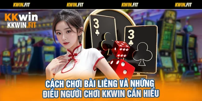 Cách Chơi Bài Liêng Và Những Điều Người Chơi KKWIN Cần Hiểu